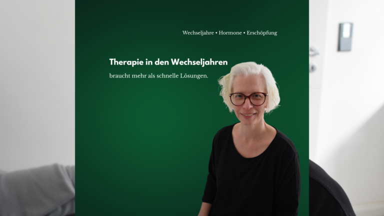 Therapie in den Wechseljahren. Warum schnelle Lösungen oft nicht ausreichen
